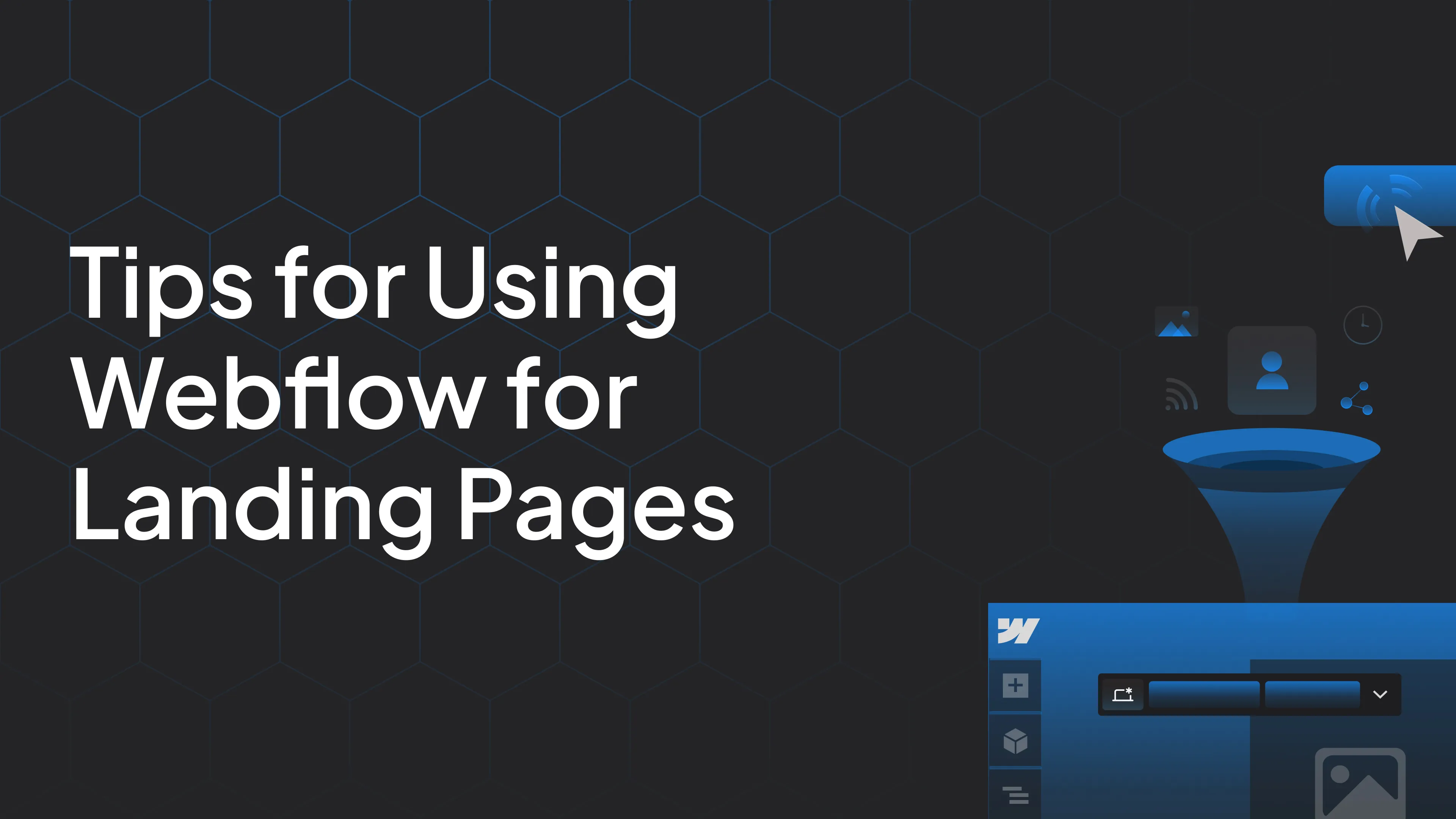 Maximize Your Conversions: Tips for Using Webflow for Landing Pages